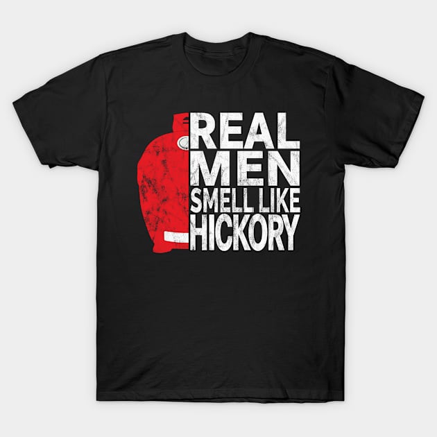 Real Men Smell Like Hickory - Kamado Style BBQ Smoked Meat T-Shirt by Jas-Kei Designs